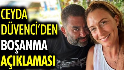 8 yıllık evliliğini bitiren Ceyda Düvenci'den boşanma açıklaması! "Bülent'i de yok saymak istemem..."