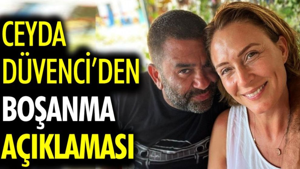 8 yıllık evliliğini bitiren Ceyda Düvenci'den boşanma açıklaması! 